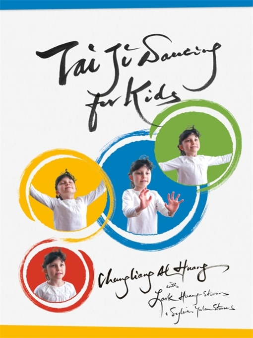 Title details for Tai Ji Dancing for Kids by Chungliang Al Huang - Available